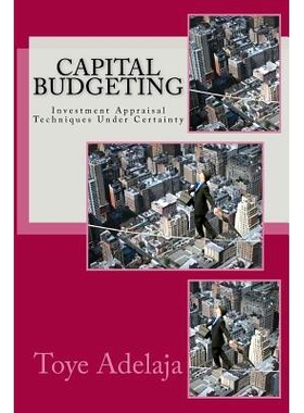 预订 Capital Budgeting: Investment Appraisal Techniques Under Certainty: 9781515038429