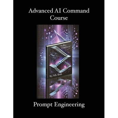 预订 Advanced AI Command Course: Prompt Engineering 9781960808097