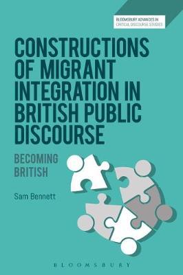 【预订】Constructions of Migrant Integration in British Public Discourse: Becoming British