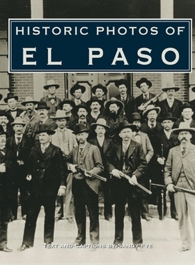预订 Historic Photos of El Paso 埃尔帕索的历史照片: 9781684420063