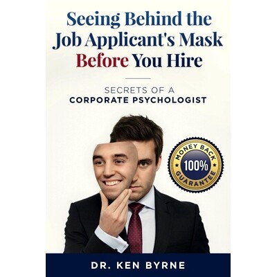 预订 Seeing Behind the Job Applicant’s Mask Before Hiring: Secrets of a Corporate Psychologist: 9780648675501