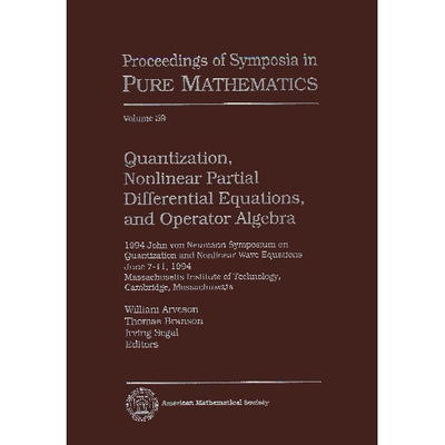预订 Quantization, Nonlinear Partial Differential Equations and Operator Algebra 1994 John Von Neumann Symposium on Quan