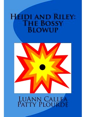 预订 Heidi and Riley: The Bossy Blowup: 9781537042398