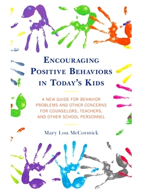 预订 Encouraging Positive Behaviors in Today’s Kids: A New Guide for Behavior Problems and Other Concerns for Counselor