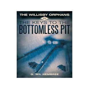 [预订]The Willisby Orphans: In the Keys to the Bottomless Pit 9781449723651