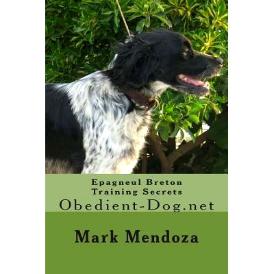 预订 Epagneul Breton Training Secrets: Obedient-Dog.net: 9781508418375