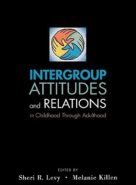 【预订】Intergroup Attitudes and Relations in Childhood Through Adulthood