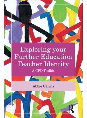 预订 Exploring your Further Education Teacher Identity: A CPD Toolkit: 9781032803678