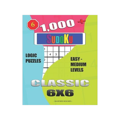 [预订]1,000 + Sudoku Classic 6x6: Logic puzzles easy - medium levels 9781650373461