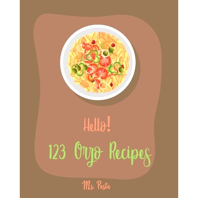 预订 Hello! 123 Orzo Recipes: Best Orzo Cookbook Ever For Beginners [Orzo Recipe, Cold Salad Cookbook, Bean Salad Recipe