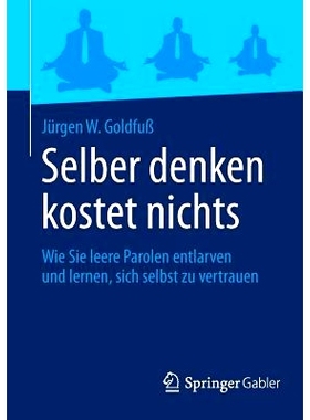 预订 Selber denken kostet nichts: Wie Sie leere Parolen entlarven und lernen, sich selbst zu vertrauen 我思无关成本：当
