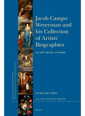 预订 Jacob Campo Weyerman and his Collection of Artists’ Biographies: An Art Critic at Work 雅各布·坎波·韦耶曼及其艺