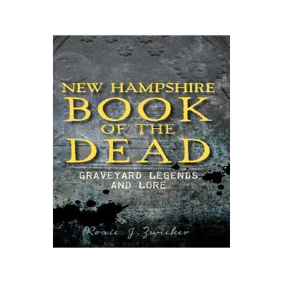[预订]New Hampshire Book of the Dead: Graveyard Legends and Lore 9781540221261