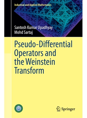 预订 Pseudo-Differential Operators and the Weinstein Transform 伪微分算子与韦恩斯坦变换: 9789819516605