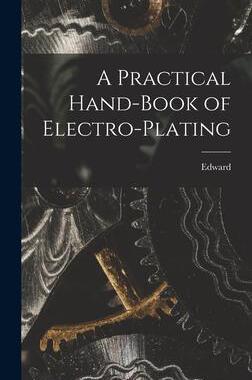 [预订]A Practical Hand-book of Electro-plating 9781017251500