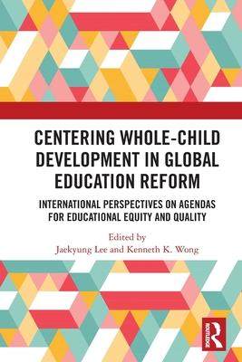 [预订]Centering Whole-Child Development in Global Education Reform: International Perspectives on Agendas  9781032065335