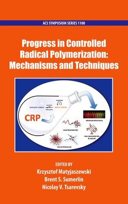 【预订】Progress in Controlled Radical Polymerization: Mechanisms and Techniques