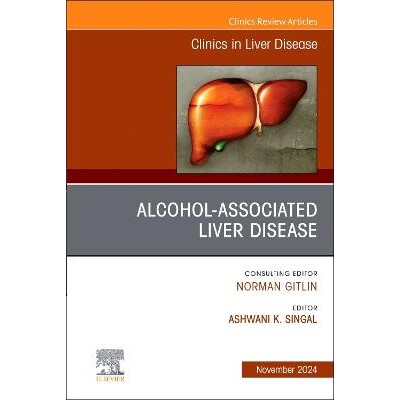 预订 Alcohol-Associated Liver Disease, An Issue of Clinics in Liver Disease Volume 28-4 酒精性肝病,《肝病诊所》第28-4卷