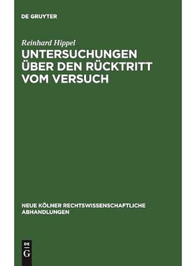 预订 Untersuchungen über den Rücktritt vom Versuch: Zugleich ein Beitrag zur allgemeinen Versuchslehre: 9783111162577
