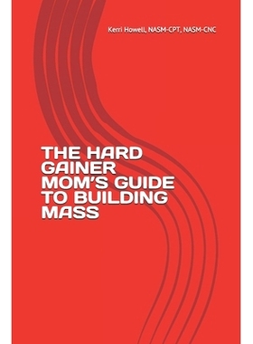 预订 The Hard Gainer Mom’s Guide to Building Mass: 9781699662366