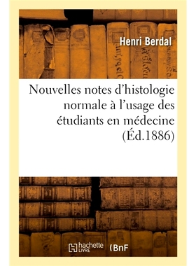 预订 Nouvelles Notes D’Histologie Normale A L’Usage Des Etudiants En Medecine 医学生普通组织学新笔记: 9782014080186