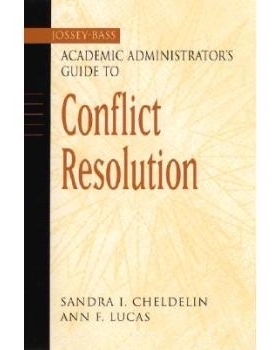 预订 Jossey-Bass Academic Administrator’s Guide to Conflict Resolution Jossey-Bass大学行政管理者解决矛盾指南: 978078796