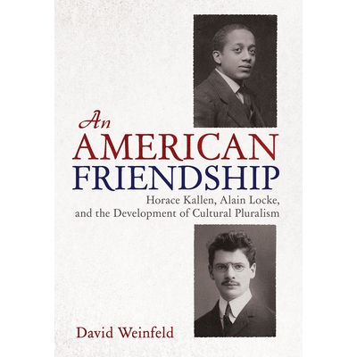 Horace Kallen, Alain Locke, and the Deve