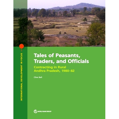预订 Tales of Peasants, Traders, and Officials: Contracting in Rural Andhra Pradesh, 1980-82 农民，商人和官员的故事：安