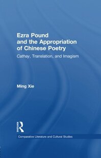 【预订】Ezra Pound and the Appropriation of Chinese Poetry