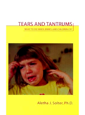 预订 Tears and Tantrums: What to Do When Babies and Children Cry: 9780961307363
