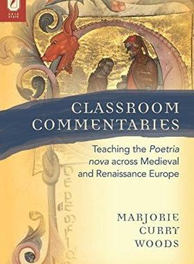 [预订]Classroom Commentaries: Teaching the Poetria Nova Across Medieval and Renaissance Europe 9780814254806