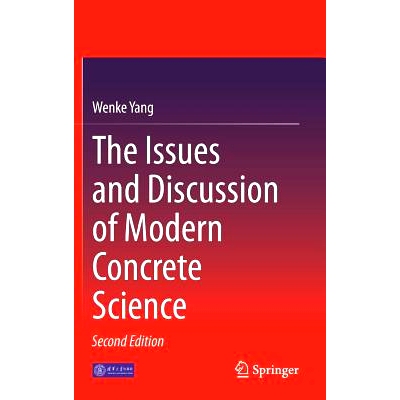 预订 The Issues and Discussion of Modern Concrete Science 关于现代混凝土科学的问题与探讨: 9783662472460
