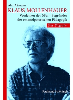 预订 Klaus Mollenhauer: Vordenker der 68er – Begründer der emanzipatorischen Pädagogik. Eine Biografie 克劳斯·莫伦豪