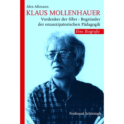 预订 Klaus Mollenhauer: Vordenker der 68er – Begründer der emanzipatorischen Pädagogik. Eine Biografie 克劳斯·莫伦豪