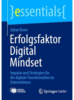 预订 Erfolgsfaktor Digital Mindset: Impulse Und Strategien Für Die Digitale Transformation Im Unternehmen: 978365845978