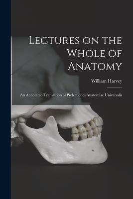 [预订]Lectures on the Whole of Anatomy: an Annotated Translation of Prelectiones Anatomiae Universalis 9781014065803