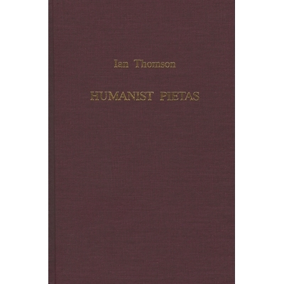 预订 Humanist Pietas:: The Panegyric of Ianus Pannonius on Guarinus Veronensis: 9780933070219