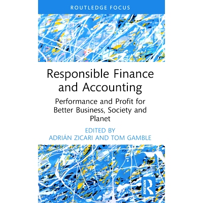 预订 Responsible Finance and Accounting: Performance and Profit for Better Business, Society and Planet 负责任的财务与会