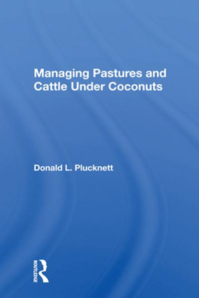 [预订]Managing Pastures And Cattle Under Coconuts 9780367167554