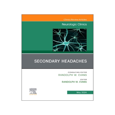 预订 Secondary Headaches, An Issue of Neurologic Clinics