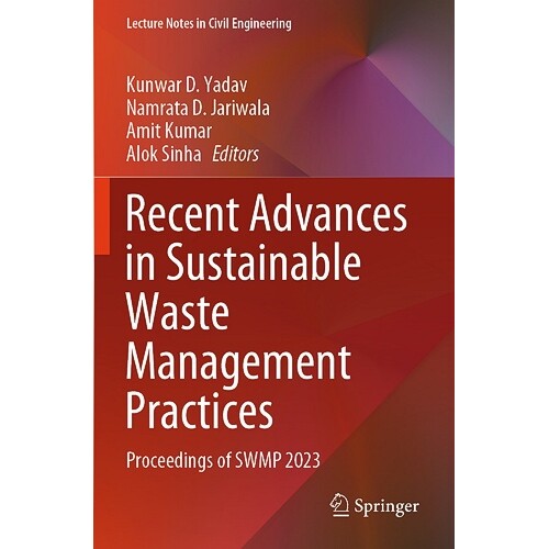 预订 Recent Advances in Sustainable Waste Management Practices Proceedings of SWMP 2023 可持续废物管理措施的*进展:可持