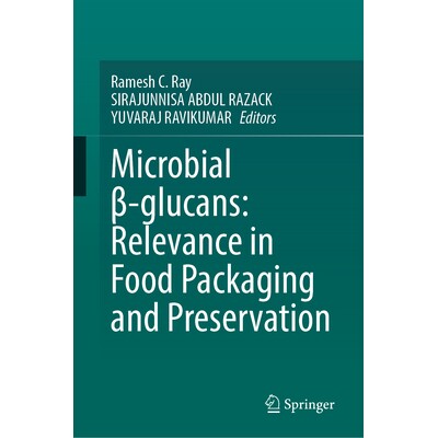 预订 Microbial β-glucans Relevance in Food Packaging and Preservation 微生物β-葡聚糖:食品包装与保鲜的应用价值 9783032
