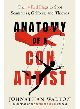 预订 Anatomy of a Con Artist: The 14 Red Flags to Spot Scammers, Grifters, and Thieves: 9780593797167