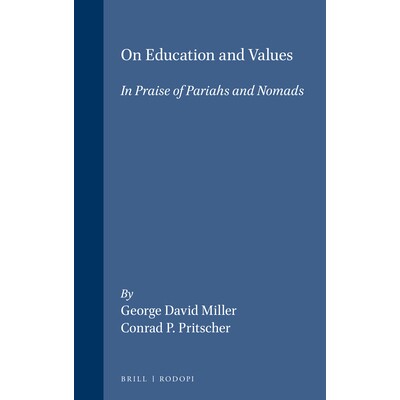 预订 On Education and Values: In Praise of Pariahs and Nomads 论教育与价值观:对贱民和游牧民族的赞美: 9789051838817