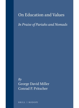 预订 On Education and Values: In Praise of Pariahs and Nomads 论教育与价值观:对贱民和游牧民族的赞美: 9789051838817