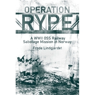 9781636241340 铁路破坏任务 Mission Operation RYPE OSS WWII RYPE行动：二战OSS在挪威 预订 Railway Norway Sabotage