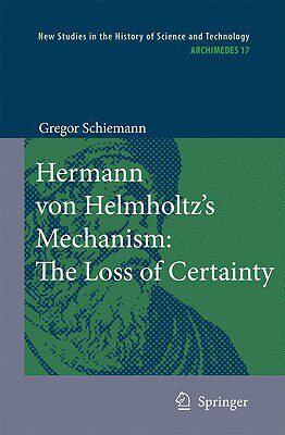 预订 Hermann von Helmholtz's Mechanism: The Loss of Certainty