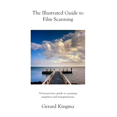 预订 The Illustrated Guide to Film Scanning: A Best-Practice Guide to Scanning Negatives and Transparencies: 97814841374