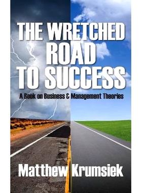 预订 The Wretched Road to Success: A Book on Business & Management Theories: 9781478744863