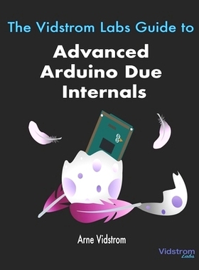 预订 The Vidstrom Labs Guide to Advanced Arduino Due Internals: 9789198566130